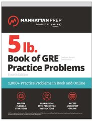 5 lb. Book of GRE Practice Problems, Fourth Edition: 1,800plus Practice Problems in Book and Online (Manhattan Prep 5 lb) Fourth Edition цена и информация | Энциклопедии, справочники | pigu.lt