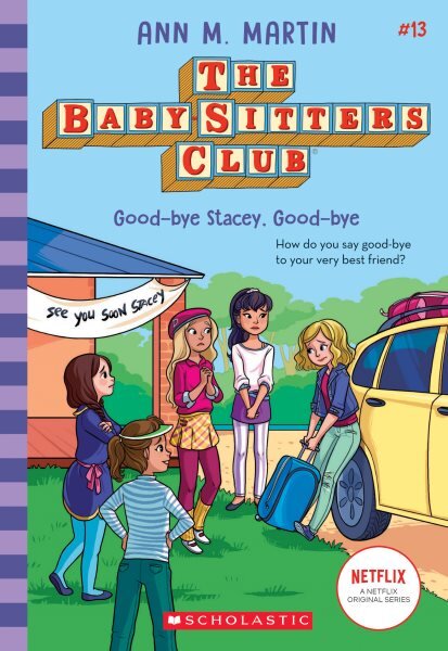 Good-Bye Stacey, Good-Bye (the Baby-Sitters Club #13): Volume 13 kaina ir informacija | Knygos paaugliams ir jaunimui | pigu.lt