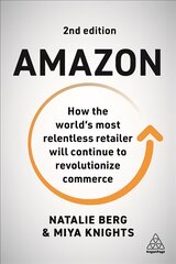 Amazon: How the World's Most Relentless Retailer will Continue to Revolutionize Commerce 2nd Revised edition цена и информация | Книги по экономике | pigu.lt