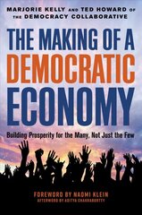 Making of a Democratic Economy: How to Build Prosperity for the Many, Not the Few kaina ir informacija | Ekonomikos knygos | pigu.lt