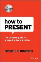 How to Present: The Ultimate Guide to Presenting Live and Online 2nd edition kaina ir informacija | Saviugdos knygos | pigu.lt