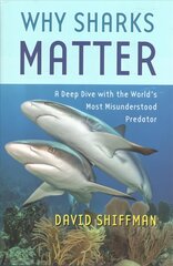 Why Sharks Matter: A Deep Dive with the World's Most Misunderstood Predator kaina ir informacija | Ekonomikos knygos | pigu.lt