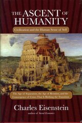 Ascent of Humanity: Civilization and the Human Sense of Self kaina ir informacija | Istorinės knygos | pigu.lt