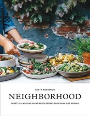 Neighborhood: Hearty Salads and Plant-Based Recipes from Home and Abroad kaina ir informacija | Receptų knygos | pigu.lt