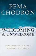 Welcoming the Unwelcome: Wholehearted Living in a Brokenhearted World kaina ir informacija | Dvasinės knygos | pigu.lt