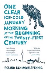 One Clear, Ice-cold January Morning at the Beginning of the 21st Century цена и информация | Fantastinės, mistinės knygos | pigu.lt