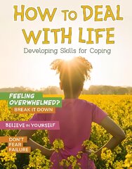 How to Deal with Life: Developing Skills for Coping kaina ir informacija | Knygos paaugliams ir jaunimui | pigu.lt