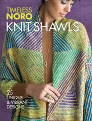 Knit Shawls: 25 Unique & Vibrant Designs kaina ir informacija | Knygos apie sveiką gyvenseną ir mitybą | pigu.lt