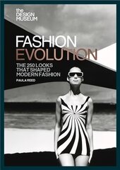 Design Museum - Fashion Evolution: The 250 looks that shaped modern fashion kaina ir informacija | Knygos apie meną | pigu.lt