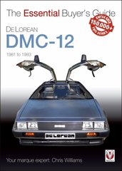 DeLorean DMC-12 1981 to 1983: The Essential Buyer's Guide цена и информация | Путеводители, путешествия | pigu.lt