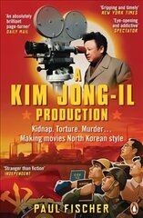 Kim Jong-Il Production: Kidnap. Torture. Murder... Making Movies North Korean-Style kaina ir informacija | Knygos apie meną | pigu.lt