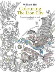 Colouring the Lion City: A Sophisticated Activity Book for Adults 2015 цена и информация | Книги о питании и здоровом образе жизни | pigu.lt