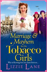 Marriage and Mayhem for the Tobacco Girls: The BRAND NEW page-turning historical saga from Lizzie Lane цена и информация | Fantastinės, mistinės knygos | pigu.lt