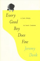 Every Good Boy Does Fine: A Love Story, in Music Lessons цена и информация | Биографии, автобиогафии, мемуары | pigu.lt