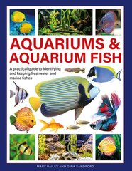 Aquariums & Aquarium Fish: A practical guide to identifying and keeping freshwater and marine fishes цена и информация | Книги о питании и здоровом образе жизни | pigu.lt