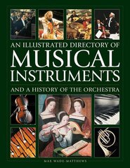 Musical Instruments and a History of The Orchestra, An Illustrated Directory of kaina ir informacija | Knygos apie meną | pigu.lt