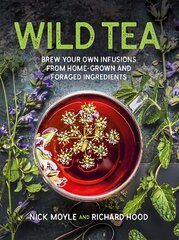 Wild Tea: Brew Your Own Infusions from Home-grown and Foraged Ingredients Reissue цена и информация | Книги рецептов | pigu.lt