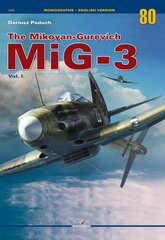 Mikoyan-Gurevich Mig-3 Vol. I цена и информация | Исторические книги | pigu.lt
