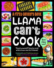 Llama Can't Cook, But You Can!: A First Cookery Book цена и информация | Книги для подростков  | pigu.lt