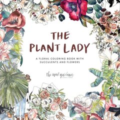 Plant Lady: A Floral Coloring Book with Succulents and Flowers цена и информация | Книги о питании и здоровом образе жизни | pigu.lt