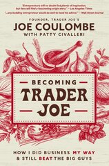 Becoming Trader Joe: How I Did Business My Way and Still Beat the Big Guys kaina ir informacija | Ekonomikos knygos | pigu.lt