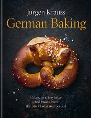 German Baking: Cakes, tarts, traybakes and breads from the Black Forest and beyond цена и информация | Книги рецептов | pigu.lt