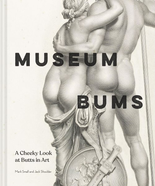 Museum Bums: A Cheeky Look at Butts in Art kaina ir informacija | Fantastinės, mistinės knygos | pigu.lt