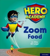 Hero Academy: Oxford Level 3, Yellow Book Band: Zoom Food цена и информация | Книги для подростков и молодежи | pigu.lt