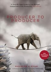 Producer to Producer: A Step-by-Step Guide to Low-Budget Independent Film Producing 2nd Revised edition цена и информация | Книги об искусстве | pigu.lt