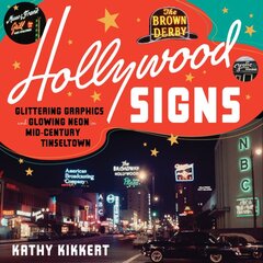 Hollywood Signs: Glittering Graphics and Glowing Neon in Mid-Century Tinseltown kaina ir informacija | Knygos apie architektūrą | pigu.lt