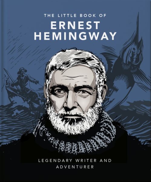 Little Book of Ernest Hemingway: Legendary Writer and Adventurer kaina ir informacija | Biografijos, autobiografijos, memuarai | pigu.lt