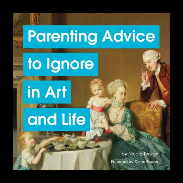 Parenting Advice to Ignore in Art and Life kaina ir informacija | Fantastinės, mistinės knygos | pigu.lt