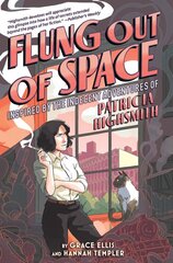 Flung Out of Space: Inspired by the Indecent Adventures of Patricia Highsmith цена и информация | Фантастика, фэнтези | pigu.lt