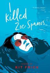 I Killed Zoe Spanos Reprint цена и информация | Книги для подростков и молодежи | pigu.lt