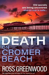 Death on Cromer Beach: The start of a BRAND NEW crime series from bestseller Ross Greenwood for 2023 цена и информация | Фантастика, фэнтези | pigu.lt