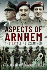 Aspects of Arnhem: The Battle Re-examined цена и информация | Исторические книги | pigu.lt