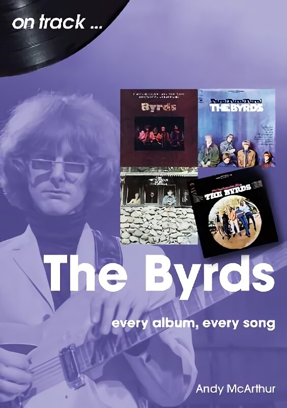 Byrds On Track: Every Album, Every Song kaina ir informacija | Knygos apie meną | pigu.lt