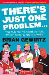 There's Just One Problem...: True Tales from the Former, One-Time, 7th Most Powerful Person in WWE kaina ir informacija | Biografijos, autobiografijos, memuarai | pigu.lt