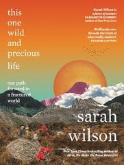 This One Wild and Precious Life: The path back to connection in a fractured world kaina ir informacija | Saviugdos knygos | pigu.lt