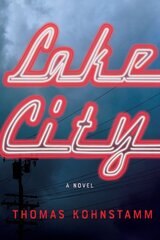 Lake City: A Novel kaina ir informacija | Fantastinės, mistinės knygos | pigu.lt