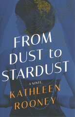 From Dust to Stardust: A Novel kaina ir informacija | Fantastinės, mistinės knygos | pigu.lt