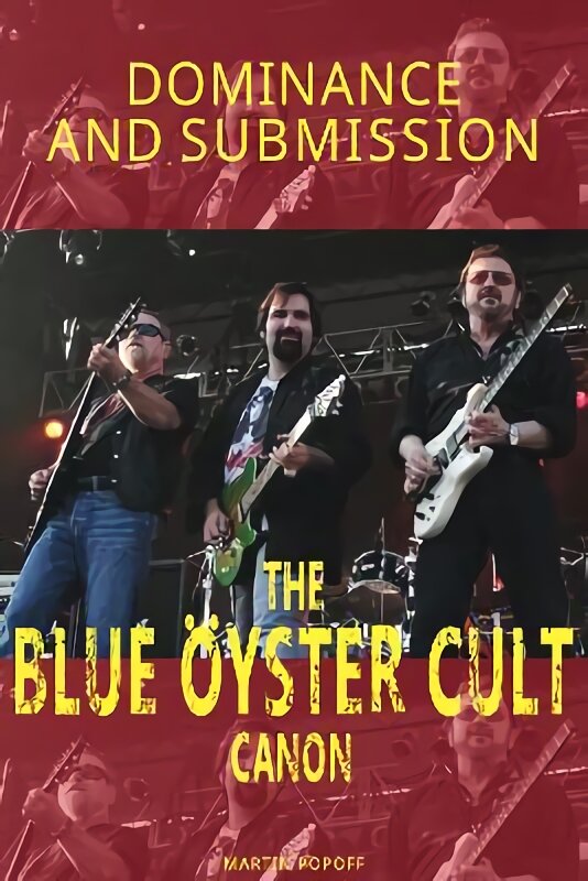Dominance and Submission: The Blue Oyster Cult Canon цена и информация | Knygos apie meną | pigu.lt