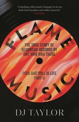 Flame Music: Rock and Roll is Life: Part II: The True Story of Resurgam Records by One Who Was There цена и информация | Фантастика, фэнтези | pigu.lt