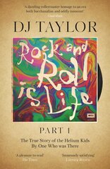 Rock and Roll is Life: Part I: The True Story of the Helium Kids by One who was there цена и информация | Fantastinės, mistinės knygos | pigu.lt