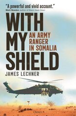 With My Shield: An Army Ranger in Somalia Unabridged edition kaina ir informacija | Socialinių mokslų knygos | pigu.lt