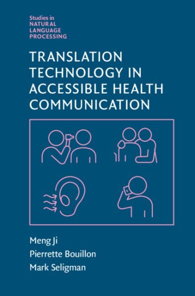 Translation Technology in Accessible Health Communication kaina ir informacija | Ekonomikos knygos | pigu.lt