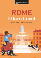 Rome Like a Local: By the People Who Call It Home kaina ir informacija | Kelionių vadovai, aprašymai | pigu.lt