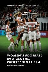 Women's Football in a Global, Professional Era kaina ir informacija | Socialinių mokslų knygos | pigu.lt