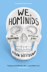 We, Hominids: An anthropological detective story kaina ir informacija | Istorinės knygos | pigu.lt