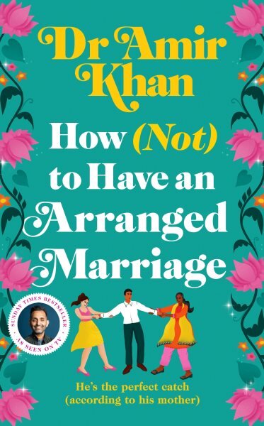 How (Not) to Have an Arranged Marriage: The heart-warming debut novel from the Sunday Times Bestselling author kaina ir informacija | Fantastinės, mistinės knygos | pigu.lt